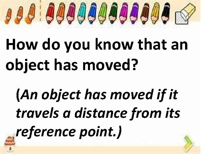 How do you know that an object has moved? (An object has moved if