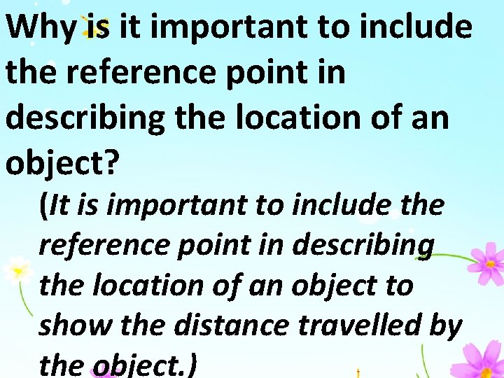 Why is it important to include the reference point in describing the location of