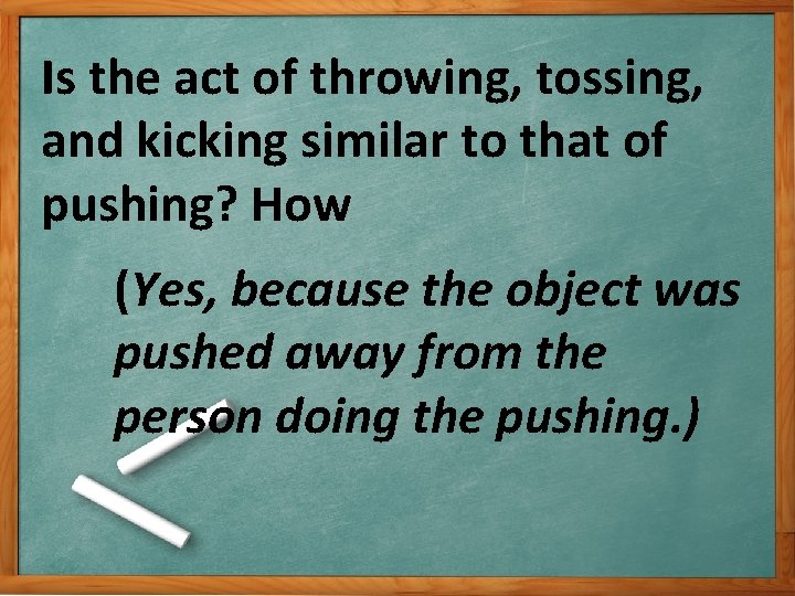 Is the act of throwing, tossing, and kicking similar to that of pushing? How