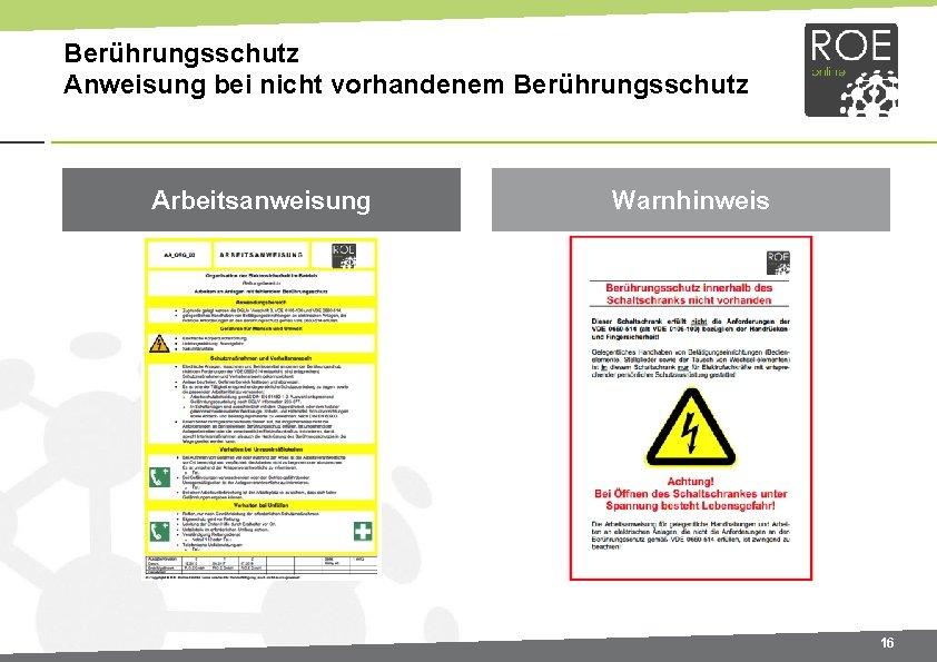 Berührungsschutz Anweisung bei nicht vorhandenem Berührungsschutz Arbeitsanweisung Warnhinweis 16 