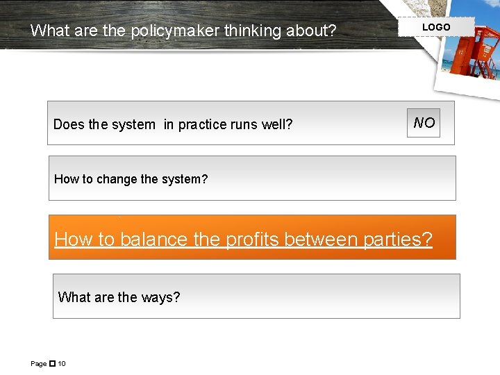 What are the policymaker thinking about? Does the system in practice runs well? LOGO