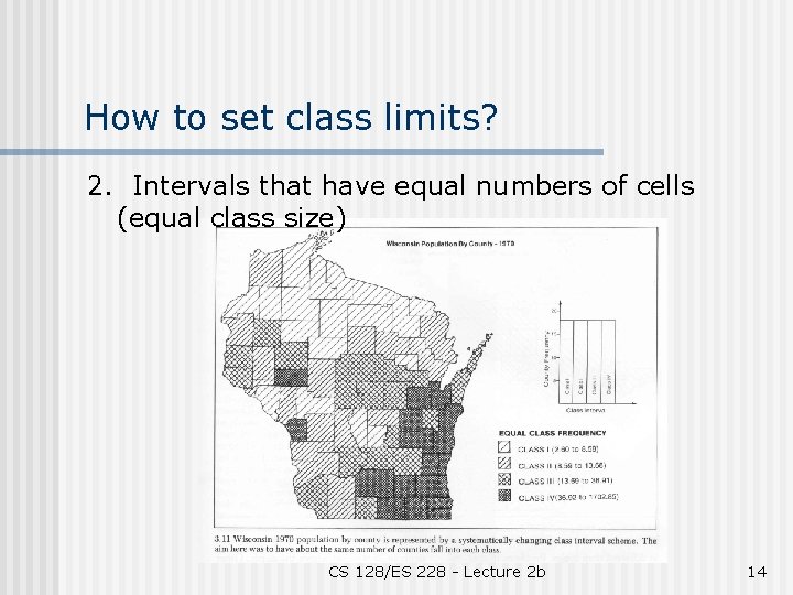 How to set class limits? 2. Intervals that have equal numbers of cells (equal