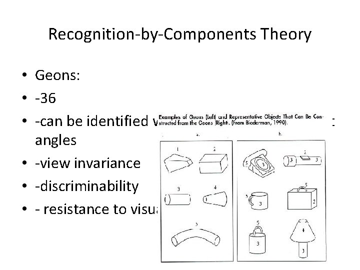 Recognition-by-Components Theory • Geons: • -36 • -can be identified when viewed from different