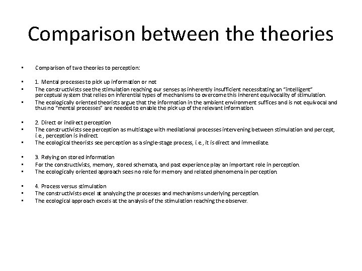 Comparison between theories • Comparison of two theories to perception: • • 1. Mental