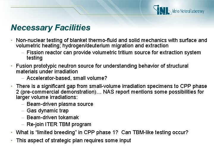 Necessary Facilities • Non-nuclear testing of blanket thermo-fluid and solid mechanics with surface and