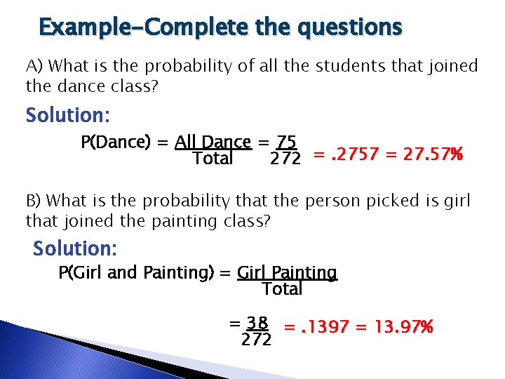 Example-Complete the questions A) What is the probability of all the students that joined