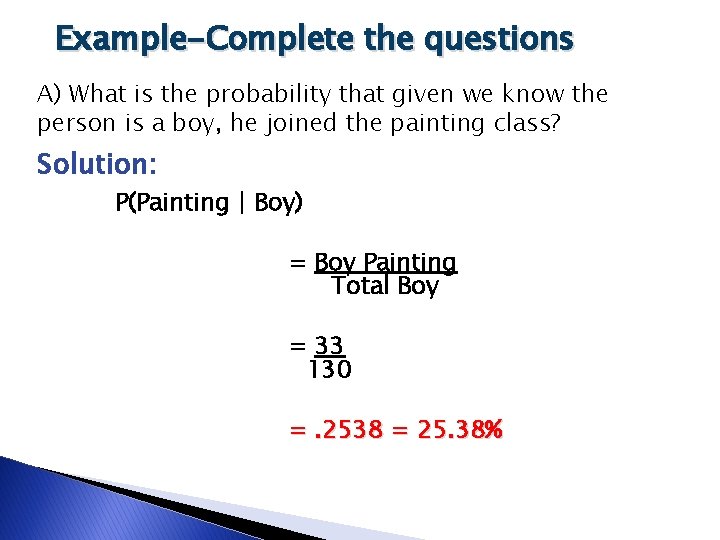 Example-Complete the questions A) What is the probability that given we know the person
