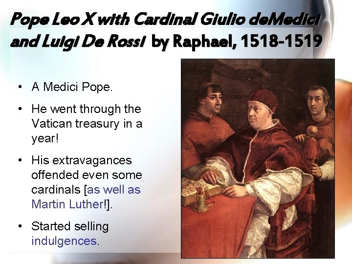 Pope Leo X with Cardinal Giulio de. Medici and Luigi De Rossi by Raphael,