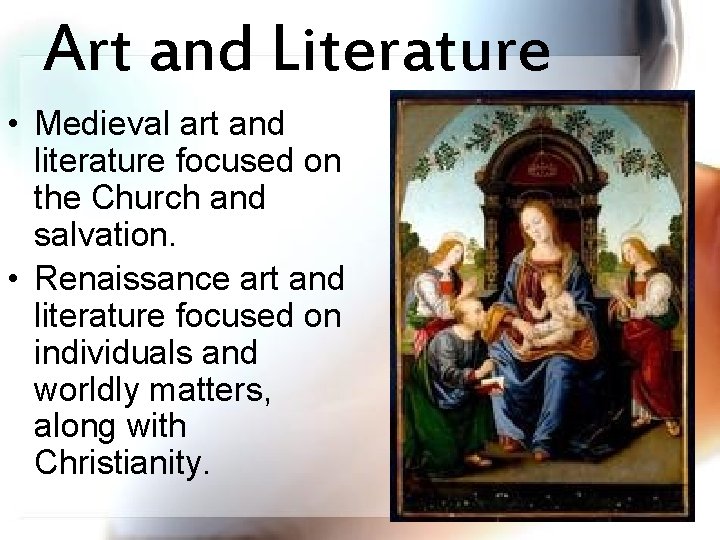 Art and Literature • Medieval art and literature focused on the Church and salvation.