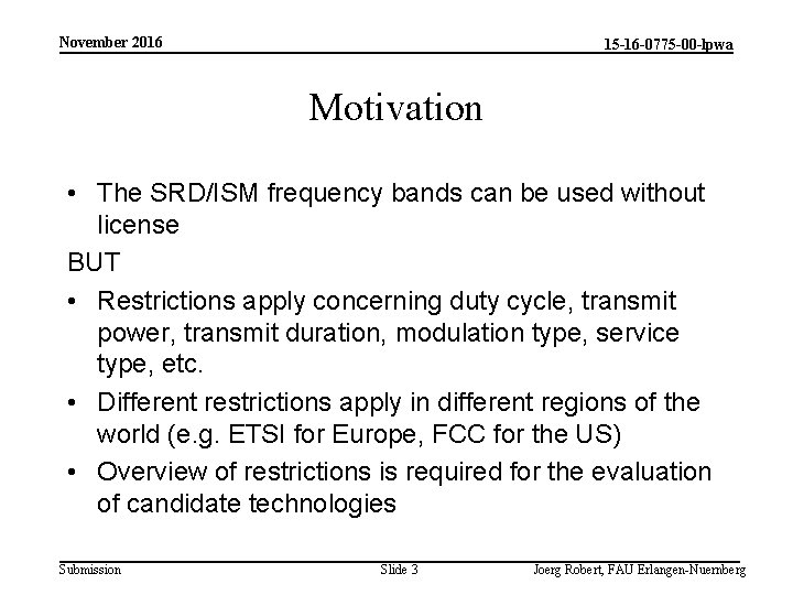 November 2016 15 -16 -0775 -00 -lpwa Motivation • The SRD/ISM frequency bands can