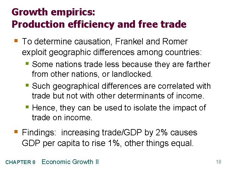 Growth empirics: Production efficiency and free trade § To determine causation, Frankel and Romer