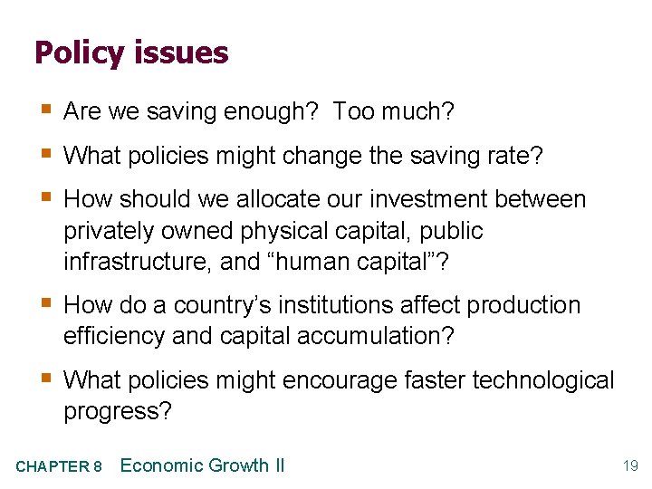 Policy issues § Are we saving enough? Too much? § What policies might change