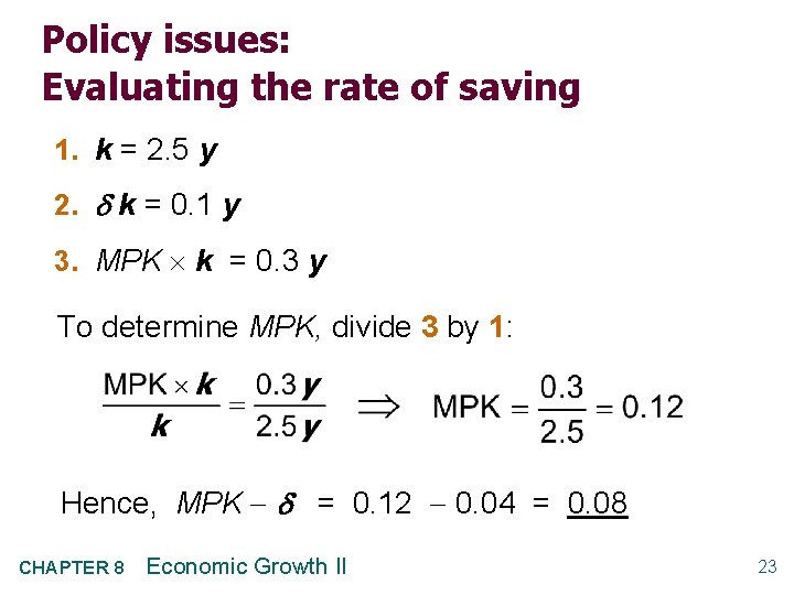 Policy issues: Evaluating the rate of saving 1. k = 2. 5 y 2.