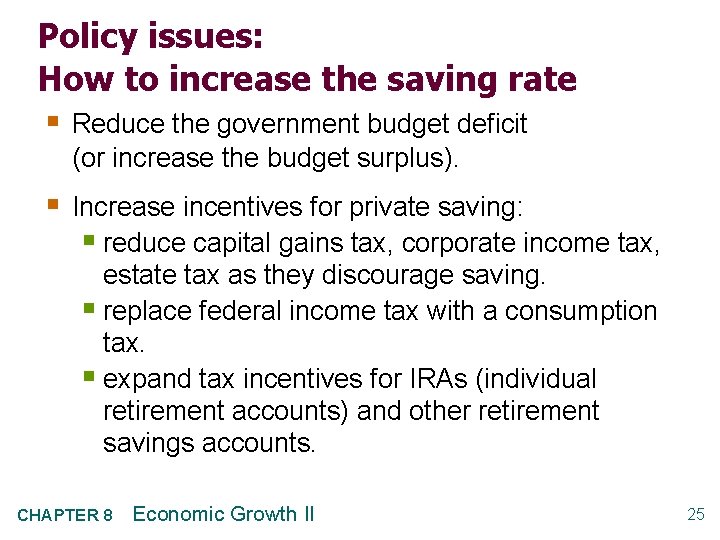 Policy issues: How to increase the saving rate § Reduce the government budget deficit