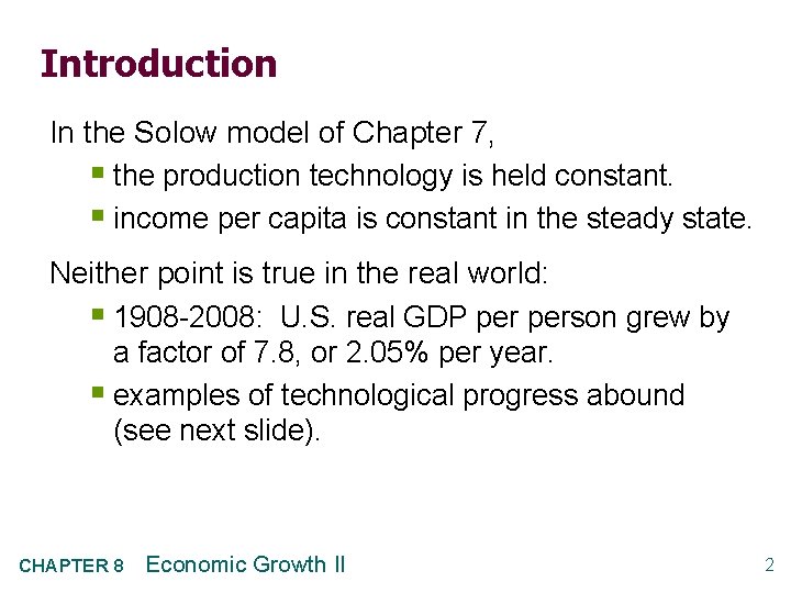 Introduction In the Solow model of Chapter 7, § the production technology is held