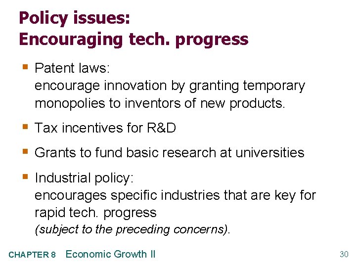 Policy issues: Encouraging tech. progress § Patent laws: encourage innovation by granting temporary monopolies