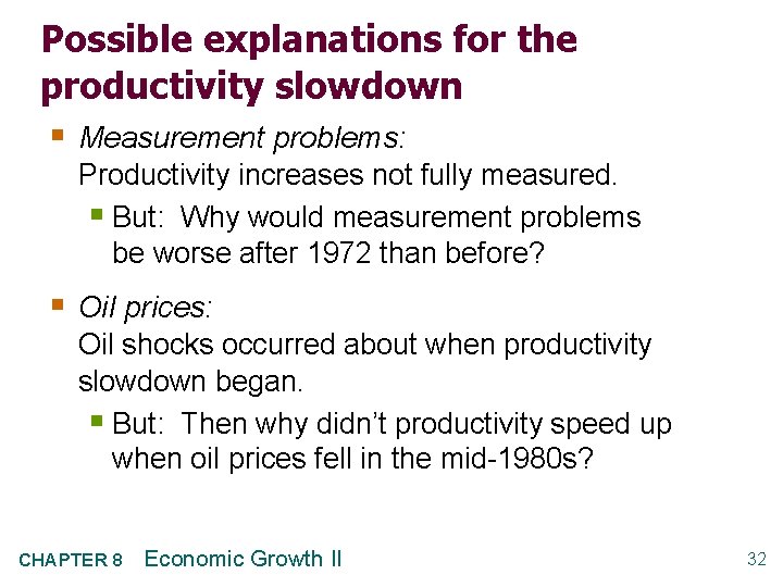 Possible explanations for the productivity slowdown § Measurement problems: Productivity increases not fully measured.