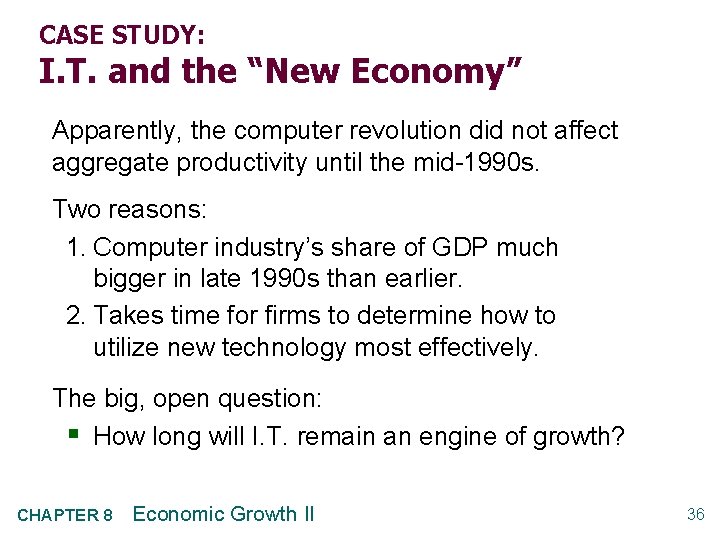 CASE STUDY: I. T. and the “New Economy” Apparently, the computer revolution did not