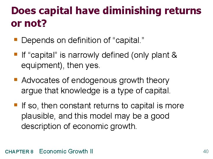 Does capital have diminishing returns or not? § Depends on definition of “capital. ”