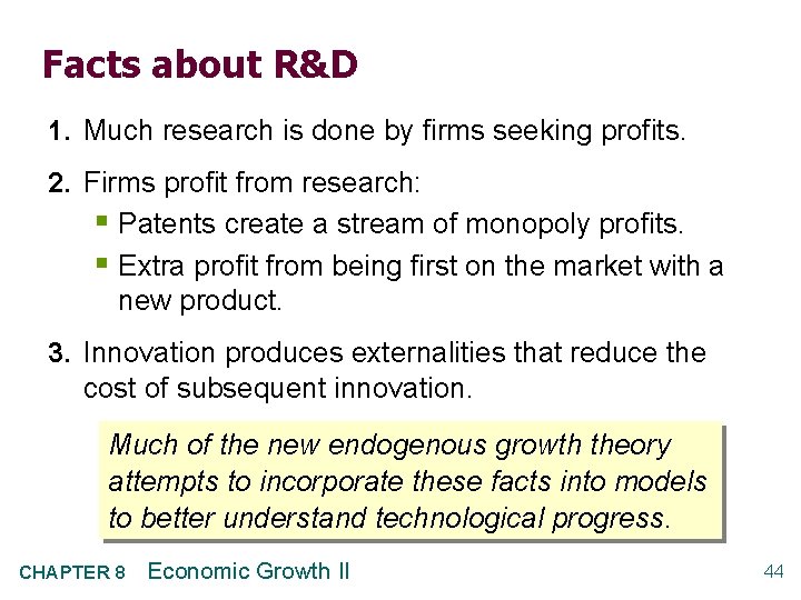 Facts about R&D 1. Much research is done by firms seeking profits. 2. Firms