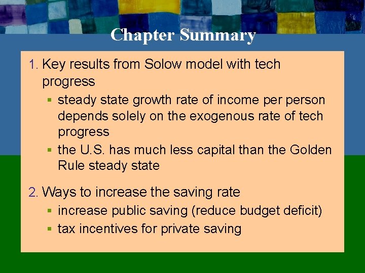 Chapter Summary 1. Key results from Solow model with tech progress § steady state