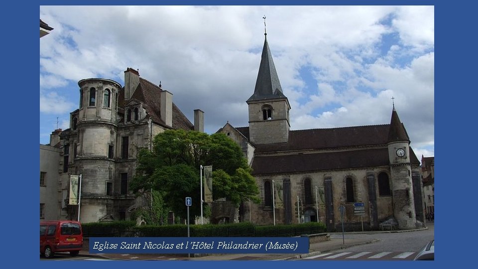Eglise Saint Nicolas et l’Hôtel Philandrier (Musée) 