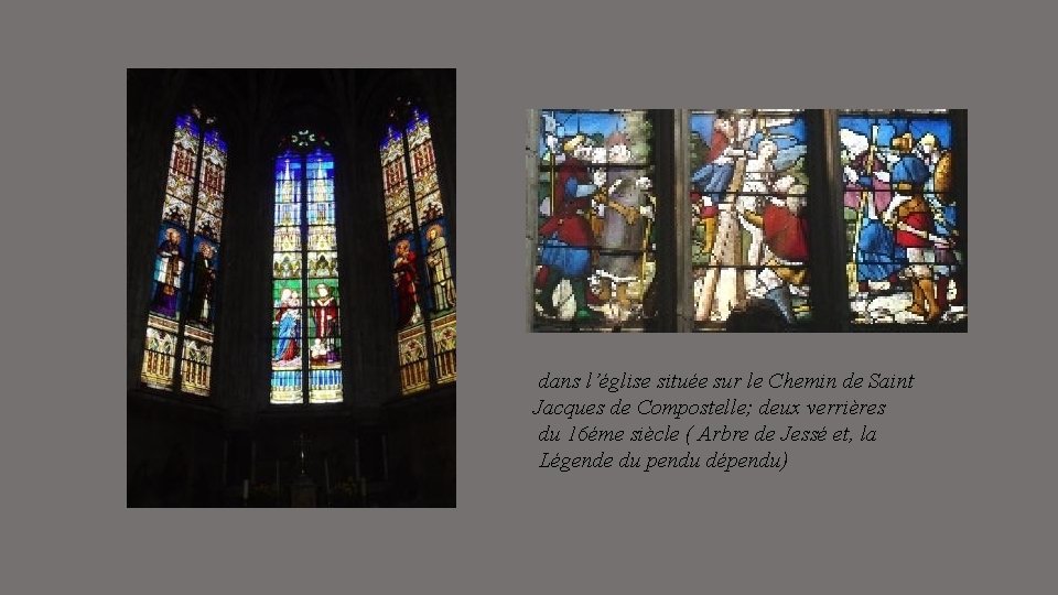 dans l’église située sur le Chemin de Saint Jacques de Compostelle; deux verrières du