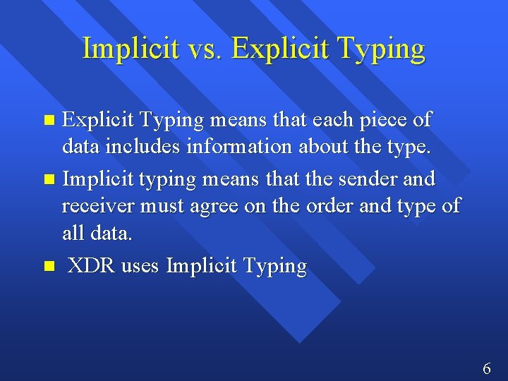 Implicit vs. Explicit Typing means that each piece of data includes information about the