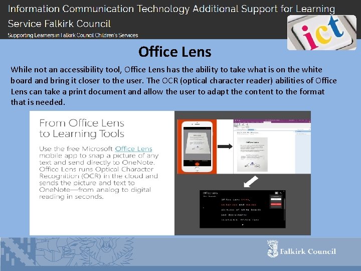 Office Lens While not an accessibility tool, Office Lens has the ability to take