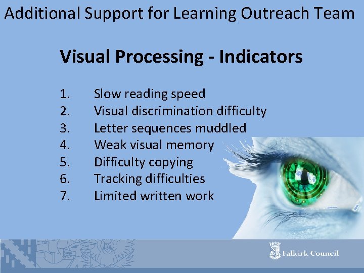 Additional Support for Learning Outreach Team Visual Processing - Indicators 1. 2. 3. 4.