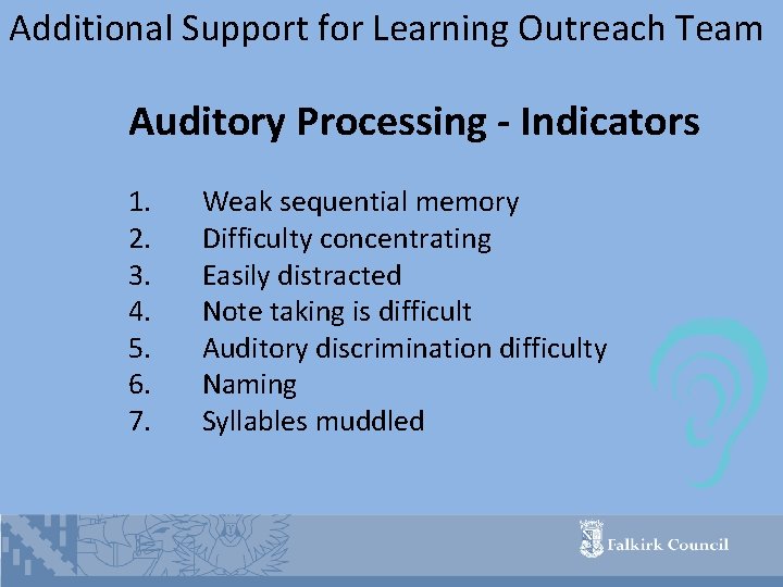 Additional Support for Learning Outreach Team Auditory Processing - Indicators 1. 2. 3. 4.