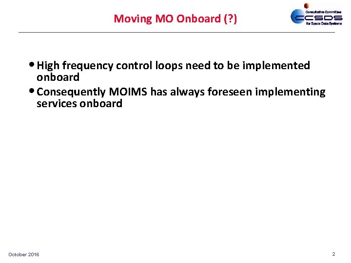 Moving MO Onboard (? ) • High frequency control loops need to be implemented