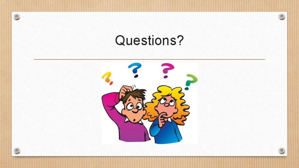 Questions? 