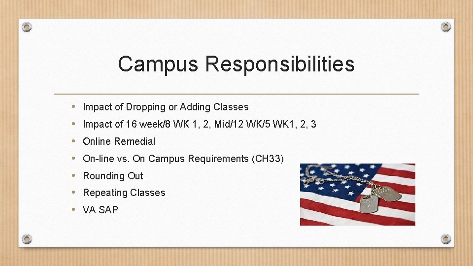 Campus Responsibilities • • Impact of Dropping or Adding Classes Impact of 16 week/8