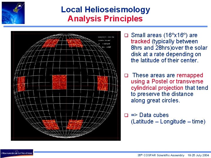 Local Helioseismology Analysis Principles q Small areas (16ºx 16º) are tracked (typically between 8