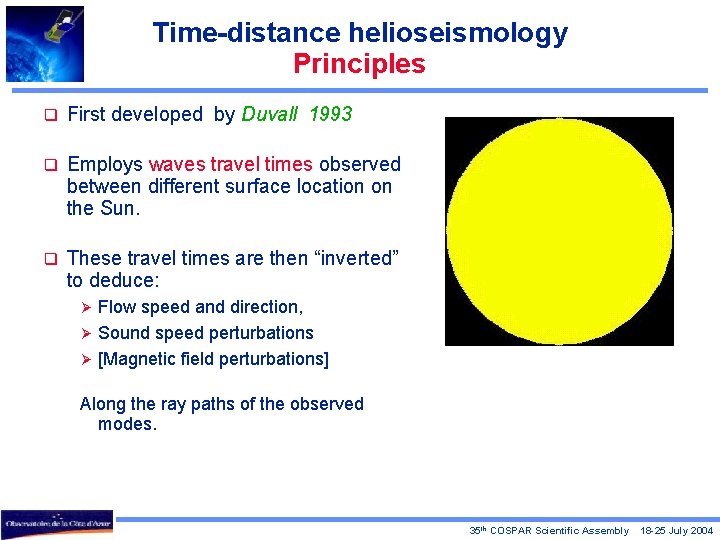 Time-distance helioseismology Principles q First developed by Duvall 1993 q Employs waves travel times