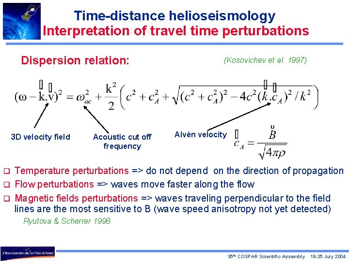 Time-distance helioseismology Interpretation of travel time perturbations Dispersion relation: 3 D velocity field Acoustic