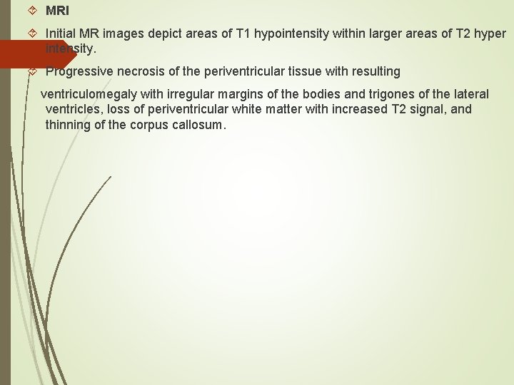  MRI Initial MR images depict areas of T 1 hypointensity within larger areas