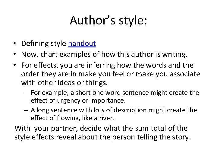 Author’s style: • Defining style handout • Now, chart examples of how this author
