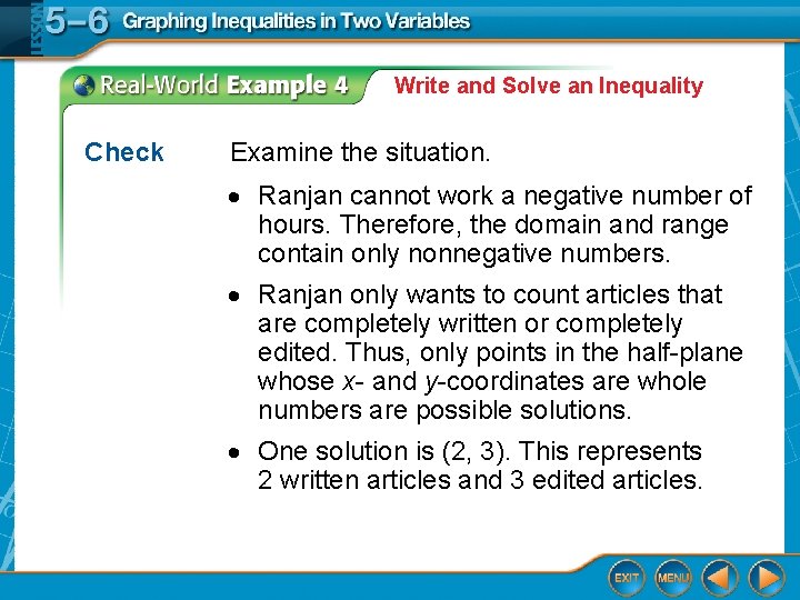 Write and Solve an Inequality Check Examine the situation. Ranjan cannot work a negative