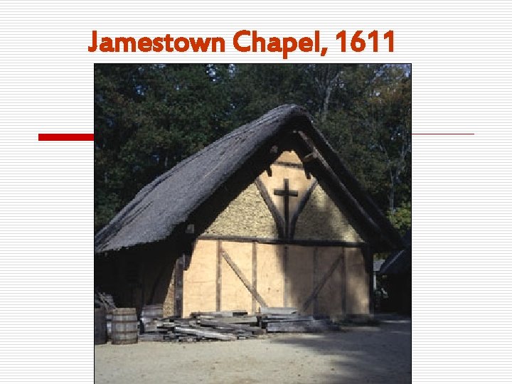 Jamestown Chapel, 1611 