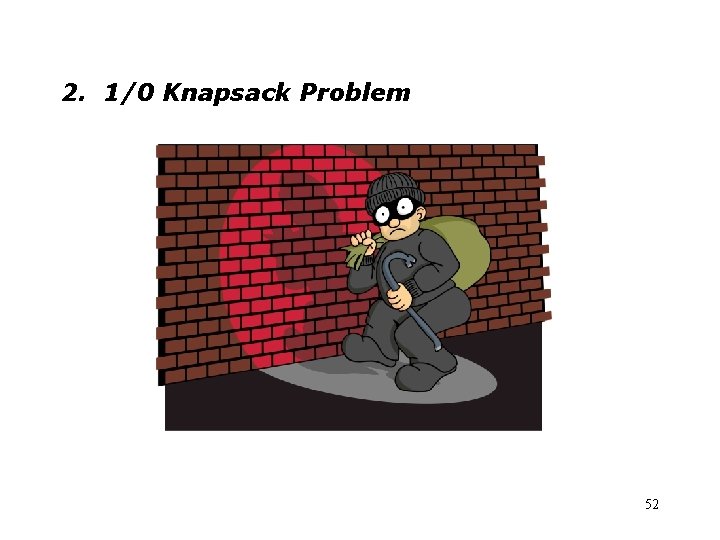 2. 1/0 Knapsack Problem 52 