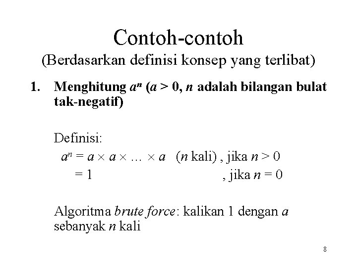 Contoh-contoh (Berdasarkan definisi konsep yang terlibat) 1. Menghitung an (a > 0, n adalah