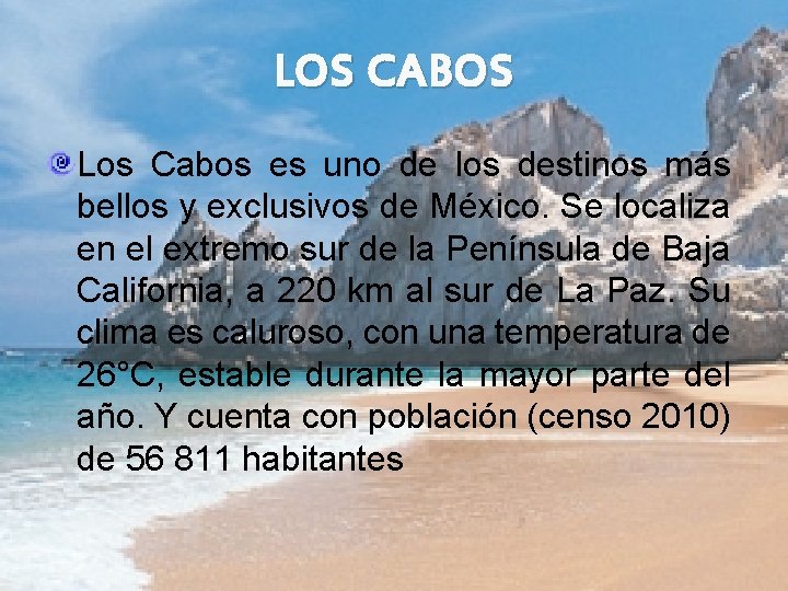 LOS CABOS Los Cabos es uno de los destinos más bellos y exclusivos de