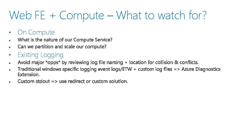 Web FE + Compute – What to watch for? • On Compute • Existing