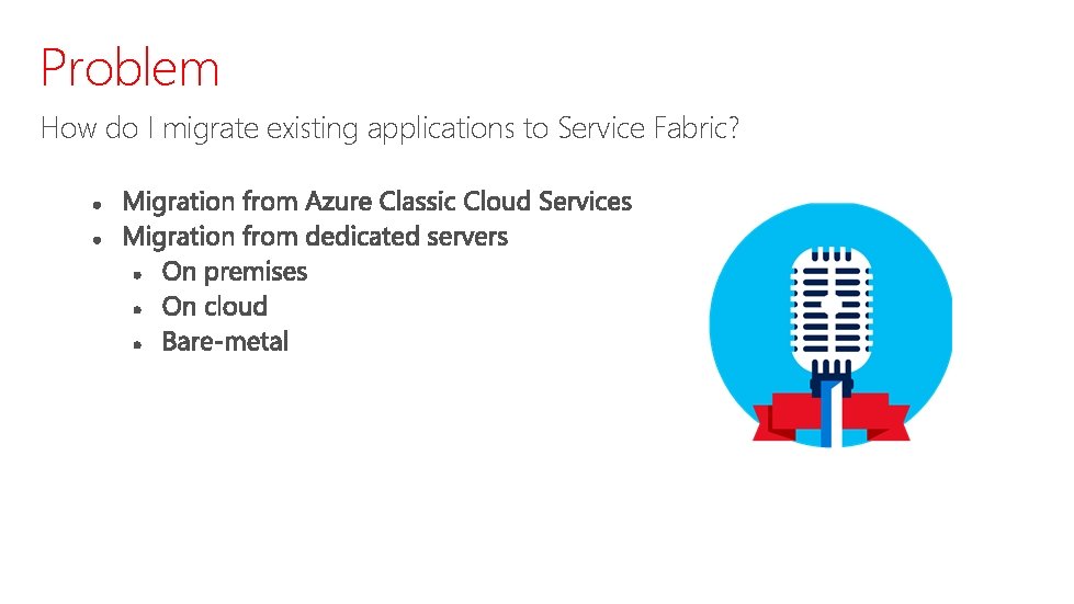 Problem How do I migrate existing applications to Service Fabric? 