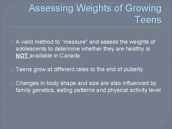 Assessing Weights of Growing Teens � A valid method to “measure” and assess the