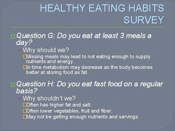 HEALTHY EATING HABITS SURVEY � Question day? G: Do you eat at least 3