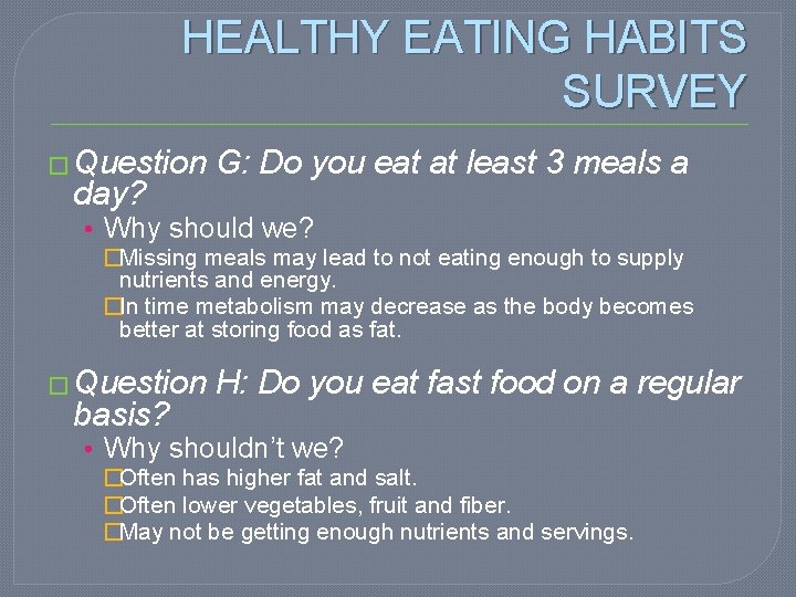 HEALTHY EATING HABITS SURVEY � Question day? G: Do you eat at least 3 HEALTHY EATING HABITS SURVEY � Question day? G: Do you eat at least 3