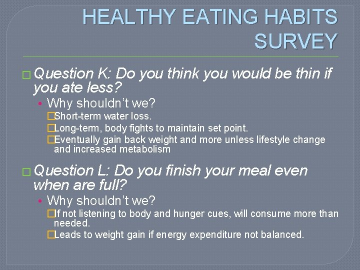 HEALTHY EATING HABITS SURVEY � Question K: Do you think you would be thin